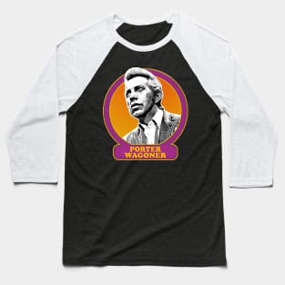 Porter Wagoner / Old School Retro Style Fan Design Baseball T-Shirt